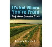 It's Not Where You're From But Where You Wish To Go