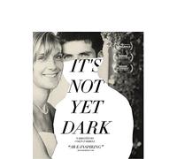 It's Not Yet Dark [Blu-Ray]