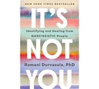 Its Not You by Ramani Durvasula Ramani Durvasula (Auteur)