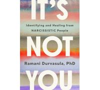It's Not You: How to Identify and Heal from NARCISSISTIC People [Paperback] NEUF