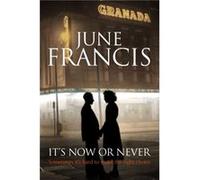 Its Now or Never by June Francis June Francis (Auteur)