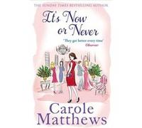 It's Now or Never: A feel-good and funny read from the Sunday Times bestseller