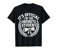 It's Official I'm The Favorite Student École Fier |- T-Shirt