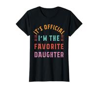 It's Officially I'm The Favorite Daughter Proud Family Humour T-Shirt