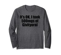 It's OK I Took 500 MG of Givityoral Funny Motivation Manche Longue