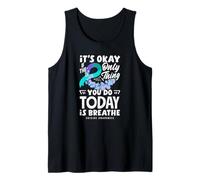 It's OK If The Only Thing You Do Today is Breathe Débardeur