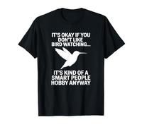 It's Ok If You Don't Like Bird Watching - Observation des Oiseaux Amusante T-Shirt