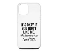It's OK If You Don't Like Me. Tout Le Monde n'a Pas Bon goût Coque pour iPhone 12/12 Pro
