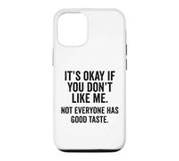 It's OK If You Don't Like Me. Tout Le Monde n'a Pas Bon goût Coque pour iPhone 12/12 Pro