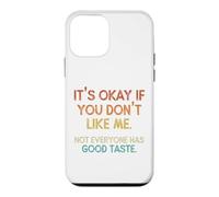 It's OK If You Don't Like Me. Tout Le Monde n'a Pas Bon goût Coque pour iPhone 12 Mini