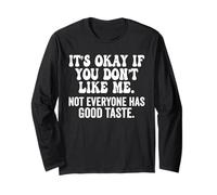It's OK If You Don't Like Me. Tout Le Monde n'a Pas Bon goût Manche Longue