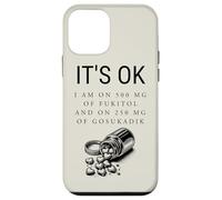 It's Ok I'm on 500mg of Fukitol and 205mg GOSUKADIK Coque pour iPhone 12 Mini