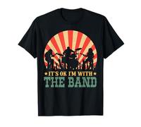 It's Ok Im With The Band Roadie Music Production Concert Cadeau T-Shirt