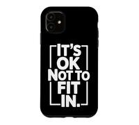 It's Ok Not to Fit in Individualité Motivation Inadaptée Coque pour iPhone 11