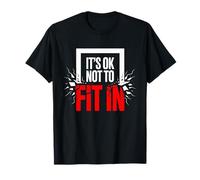 It's Ok Not to Fit in Individualité Motivation Inadaptée T-Shirt