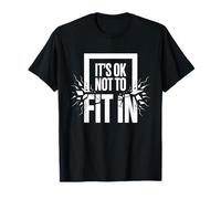 It's Ok Not to Fit in Individualité Motivation Inadaptée T-Shirt