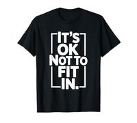 It's Ok Not to Fit in Individualité Motivation Inadaptée T-Shirt