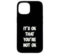 It's Ok That You are Not Okay Coque pour iPhone 15
