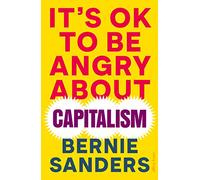 It's OK To Be Angry About Capitalism
