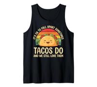 It's Ok to Fall Apart Sometimes Tacos Do and We Still Love T Débardeur