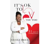 It's OK To Love You Too: 31 Days of Affirmations