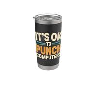 It's Ok To Punch Computers Rage du programmeur |- Gobelet isotherme en acier inoxydable double paroi