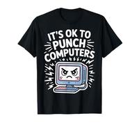 It's Ok to Punch Computers Rage du Programmeur |- T-Shirt
