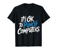It's Ok to Punch Computers Rage du Programmeur - T-Shirt