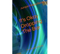 It's Okay Dropping The Bar: From childhood to adulthood