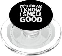 It's Okay I Know I Smell Good Self-Love Confidence |- PopSockets PopGrip pour MagSafe