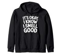 It's Okay I Know I Smell Good Self-Love Confidence |- Sweat à Capuche