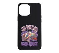 It's Okay If All You Did Today Was Quilting Graphic Coque pour iPhone 13 Pro Max