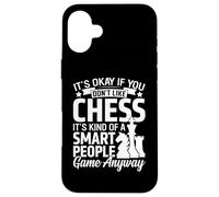 It's Okay If You Don't Like Chess Its Kind of A Smart People Coque pour iPhone 16 Plus
