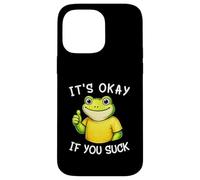 It's Okay If You Suck Funny Silly Frog Meme Sarcastic Humor Coque pour iPhone 14 Pro Max