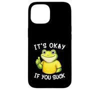 It's Okay If You Suck Funny Silly Frog Meme Sarcastic Humor Coque pour iPhone 15