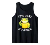 It's Okay If You Suck Funny Silly Frog Meme Sarcastic Humor Débardeur