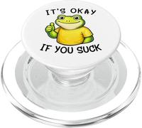 It's Okay If You Suck Funny Silly Frog Meme Sarcastic Humor PopSockets PopGrip pour MagSafe