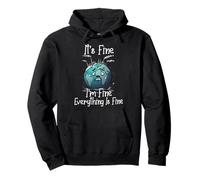 It's Okay, I'm Fine, Everything is is Fine Save Earth Funny Sweat à Capuche