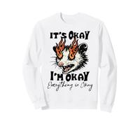 It's Okay I'm Okay Everything is Okay Funny Opossum Sweatshirt