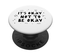 It's Okay Not to Be Okay - Citation de Sensibilisation à la santé mentale PopSockets PopGrip Adhésif