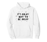 It's Okay Not to Be Okay - Citation de Sensibilisation à la santé mentale Sweat à Capuche