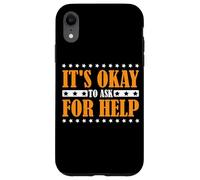 It's Okay to Ask for Help Health Reminder Comfort - Coque pour iPhone XR