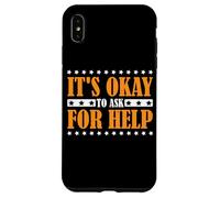 It's Okay to Ask for Help Health Reminder Comfort - Coque pour iPhone XS Max