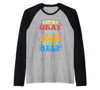 It's Okay to Ask for Help Health Reminder Comfort - Manche Raglan