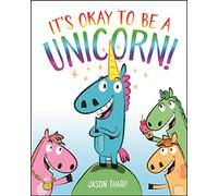 It's Okay to Be a Unicorn!
