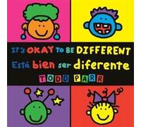 Its Okay to Be Different Esta bien ser diferente by Todd Parr Todd Parr (Auteur)