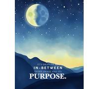 Its Okay to be in-between, every phase ahs its purpose: A Mental Health Journal for Positivity, Mindfulness and Self-Care, Tune-in to manage Anxiety, Depression and Stress