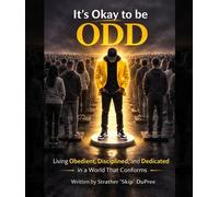 It's Okay to be ODD Living Obedient, Disciplined, and Dedicated in a World That Conforms - Strather Skip DuPree - Publishing Advantage Group - ebook (ePub) - Livre