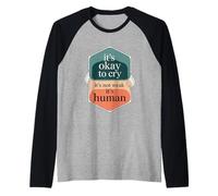 It's Okay to Cry It's Not Weak It's Human Confort - Manche Raglan