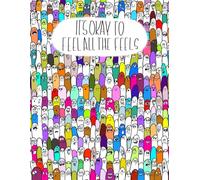 It's Okay To Feel All The Feels